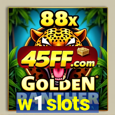 w1 slots